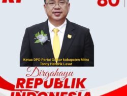 Ketua DPD Partai Golkar Kabupaten Mitra Tonny Hendrik Lasut Ucapkan Dirgahayu Republik Indonesia Ke-80